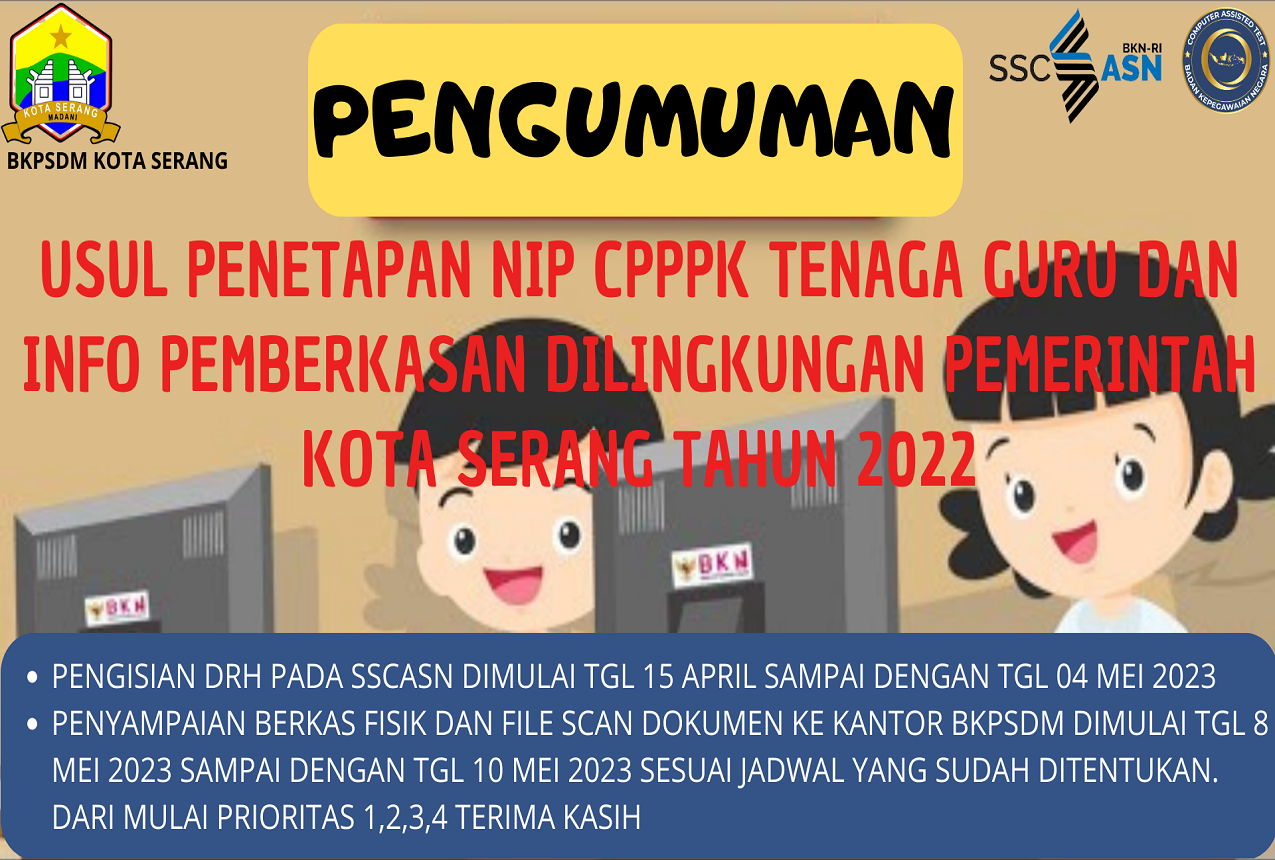 PENGUMUMAN USUL PENETAPAN NIP CPPPK TENAGA GURU DAN INFO PEMBERKASAN DILINGKUNGAN PEMERINTAH KOTA SERANG TAHUN 2022 